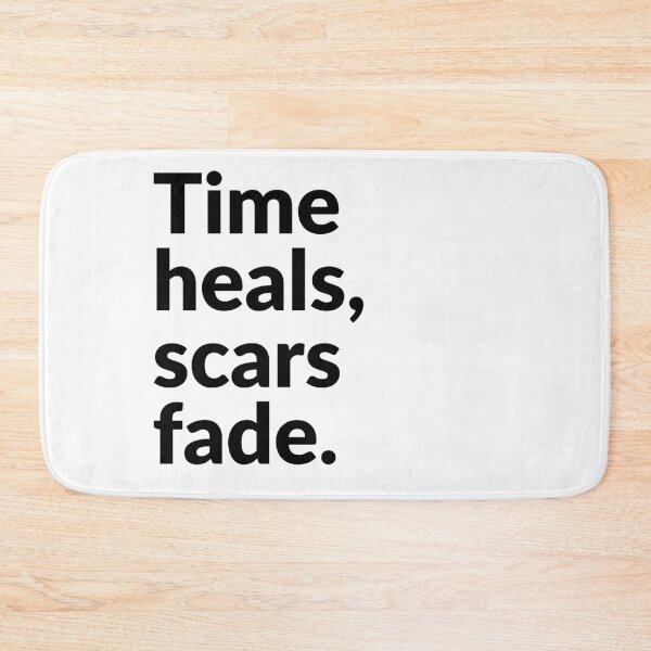 Item preview, Time heals, scars fade. designed and sold by Bananobanini.