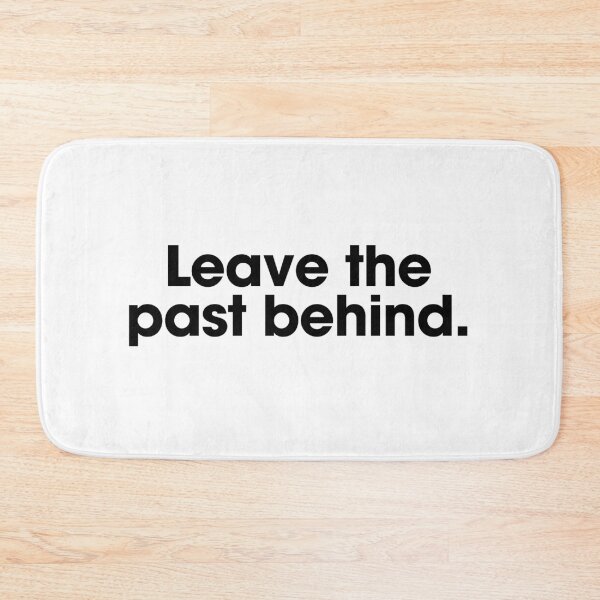 Item preview, Leave the past behind. designed and sold by Bananobanini.