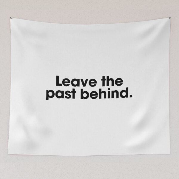 Item preview, Leave the past behind. designed and sold by Bananobanini.