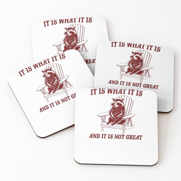 Item preview, It Is What It Is And It Is Not Great Raccoon meme designed and sold by KawkawApparel.