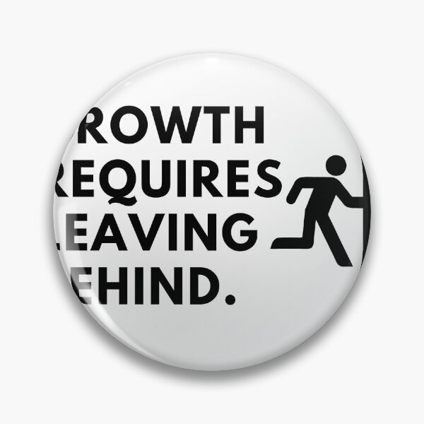 Item preview, Growth requires leaving behind. designed and sold by Bananobanini.