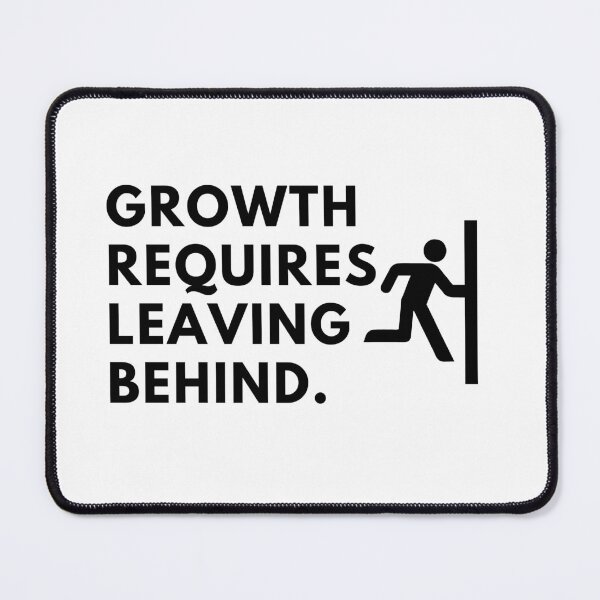 Item preview, Growth requires leaving behind. designed and sold by Bananobanini.