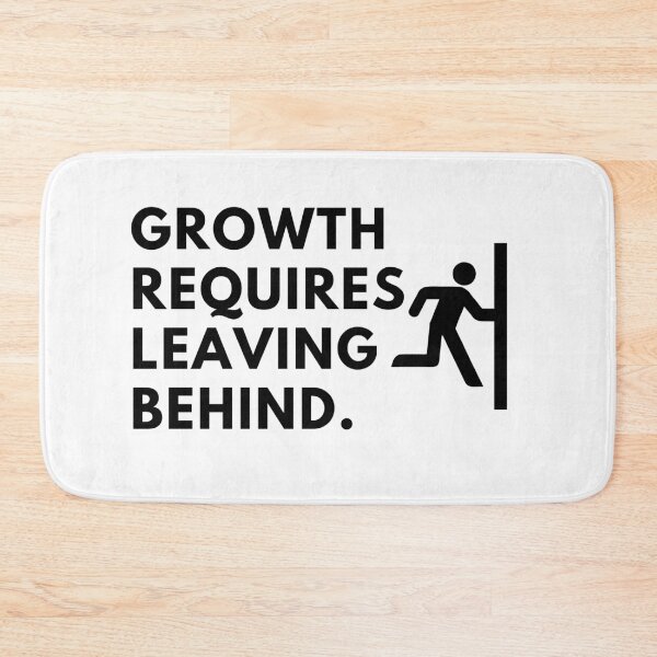 Item preview, Growth requires leaving behind. designed and sold by Bananobanini.
