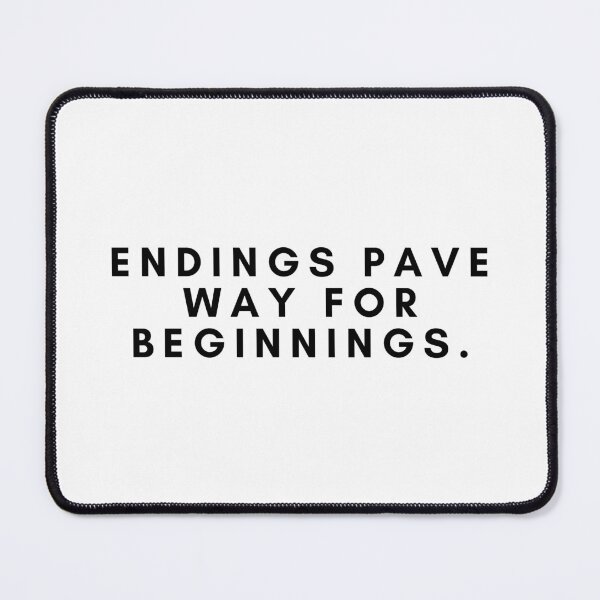 Item preview, Endings pave way for beginnings. designed and sold by Bananobanini.