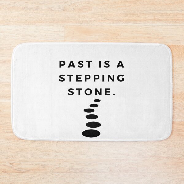 Item preview, Past is a stepping stone. designed and sold by Bananobanini.