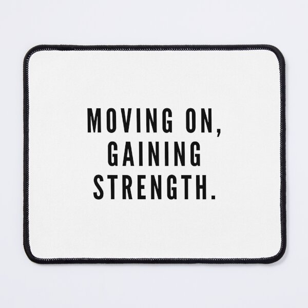 Item preview, Moving on, gaining strength. designed and sold by Bananobanini.