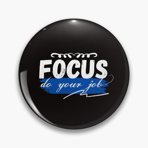 Item preview,  FOCUS DO YOUR JOB designed and sold by BYNANA80.