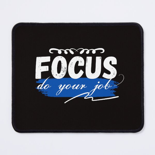 Item preview, FOCUS DO YOUR JOB designed and sold by BYNANA80.