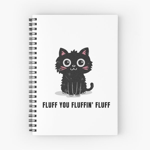 Item preview, Fluff You You Fluffin' Fluff designed and sold by NaaEchDesign ⭐⭐⭐⭐⭐.