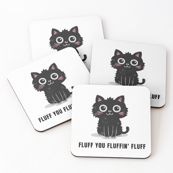 Item preview, Fluff You You Fluffin' Fluff designed and sold by NaaEchDesign ⭐⭐⭐⭐⭐.