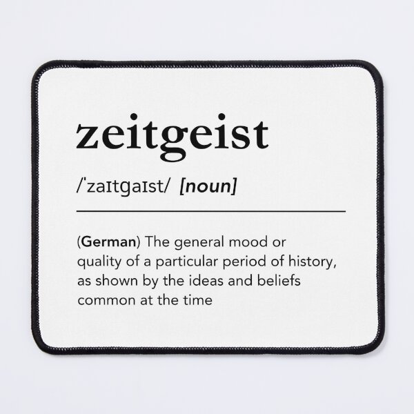 Item preview, Zeitgeist definition, zeitgeist meaning, meaning of zeitgeist. German popular words. German words in english, hegels philosophy designed and sold by lagunaklein.