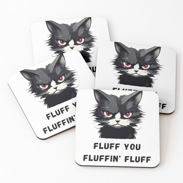 Item preview, Fluff You You Fluffin' Fluff designed and sold by NaaEchDesign ⭐⭐⭐⭐⭐.