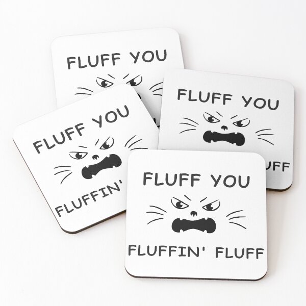 Item preview, Fluff You You Fluffin' Fluff designed and sold by NaaEchDesign ⭐⭐⭐⭐⭐.
