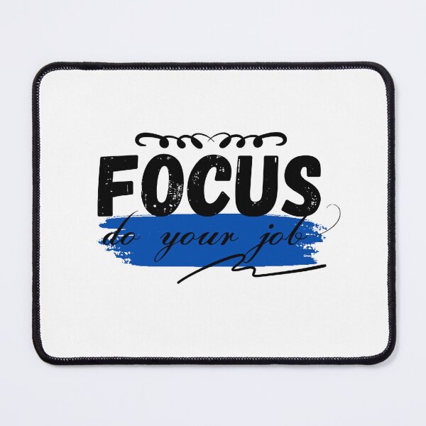 Item preview, Copy of FOCUS DO YOUR JOB designed and sold by BYNANA80.