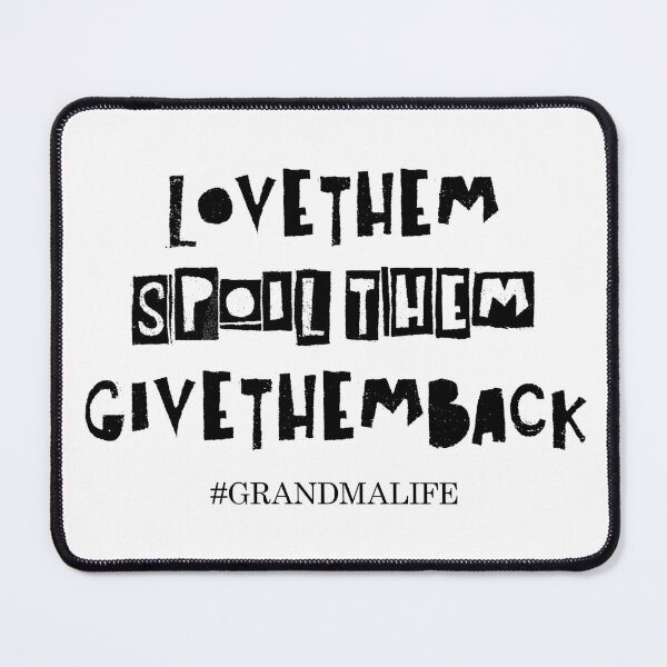 Item preview, Love Them, Spoil Them, Give Them Back, Grandma Life, Grandma, Mother, Love, Spoil, Black, Fanny Quotes, Jokes, Dad, Brother, Sister, Mom, Siblings, Family, Son, designed and sold by Henrylizarraga.