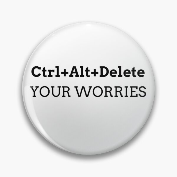 Item preview, CTRL+ALT+DELETE Your Worries!!! Essential designed and sold by InfiniteNebula.