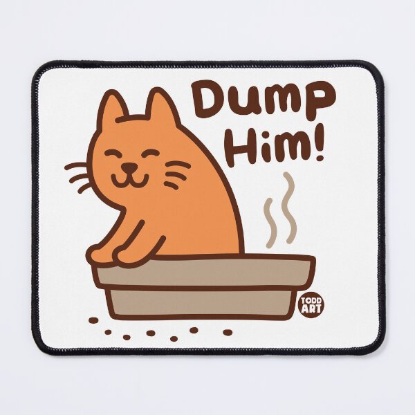 Item preview, DUMP HIM CAT designed and sold by TODD GOLDMAN.