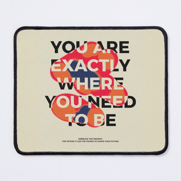 Item preview, You are exactly where you need to be designed and sold by ShreefelDesigns.
