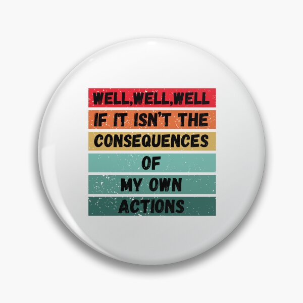Item preview, Well well well if it isn't the consequences of my own actions RetroSunset designed and sold by ARTX4ART.