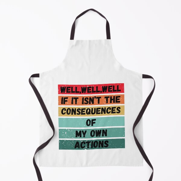 Item preview, Well well well if it isn't the consequences of my own actions RetroSunset designed and sold by ARTX4ART.