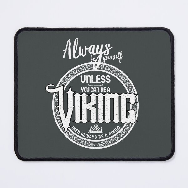 Item preview, Always be yourself - Unless you can be a Viking designed and sold by KatanaCreative.