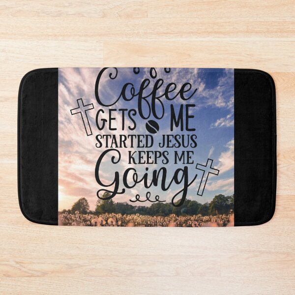 Item preview, Coffee gets me started, Jesus keeps me going! designed and sold by Pixelpenguin23.