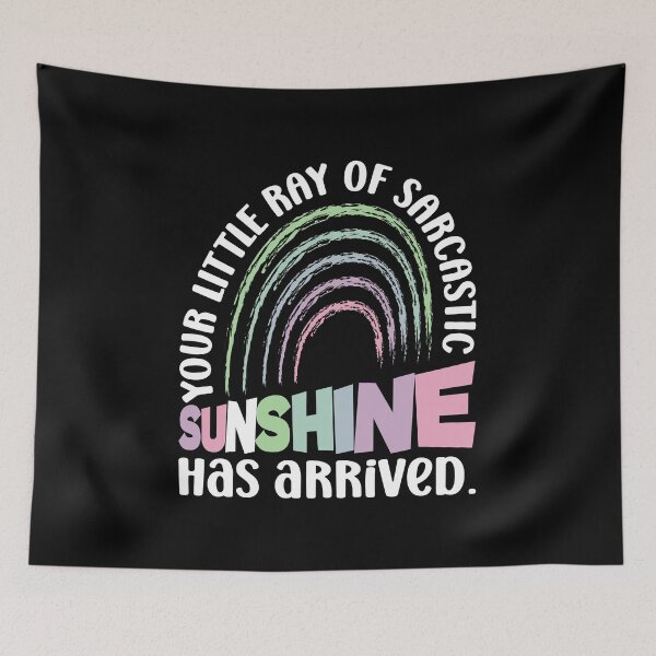 Item preview, Your Little Ray of Sarcastic Sunshine Has Arrived designed and sold by Imaginarium Design.