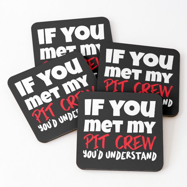 Item preview, If You Met My Pit Crew You'd Understand Funny Sarcastic Garage Humor Sarcasm Racetrack Dragstrip Racer Motorsports designed and sold by CarantinedChaos.