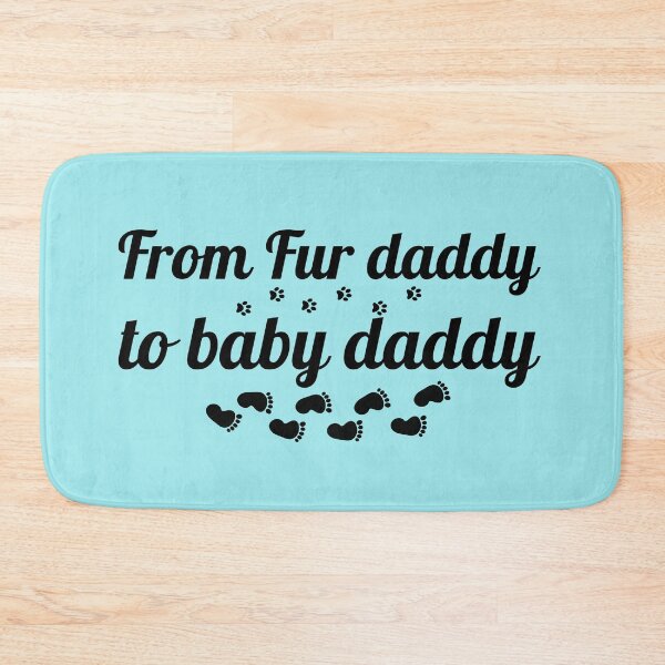 Item preview, From Fur Daddy To Baby Daddy designed and sold by ShamblesShirts.