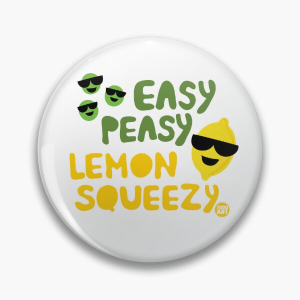 Item preview, EASY PEASY LEMON SQUEASY designed and sold by TODD GOLDMAN.