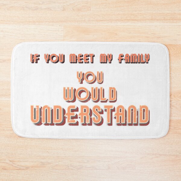 Item preview, If You Meet My Family You Would Understand designed and sold by Henrylizarraga.