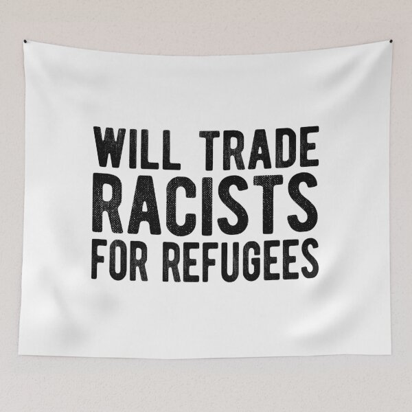 Item preview, Will Trade Racists For Refugees designed and sold by Angry Swan Designs.