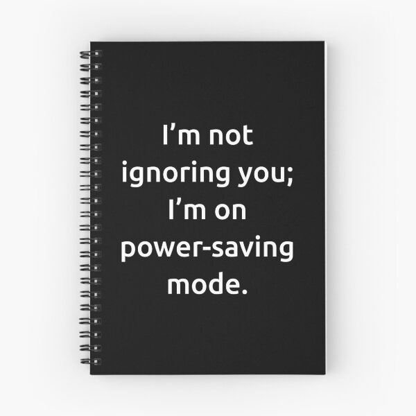 Item preview, I’m not ignoring you; I’m on power-saving mode. designed and sold by IMCDT.
