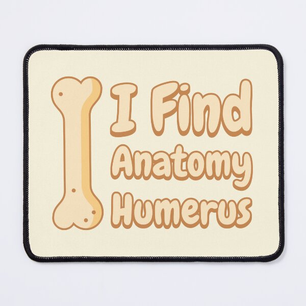 Item preview, I Find Anatomy Humerus! Anatomy Puns designed and sold by PMCreative.
