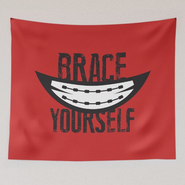 Item preview, Pediatric Dentist Office Decor - Brace Yourself designed and sold by DOODL.
