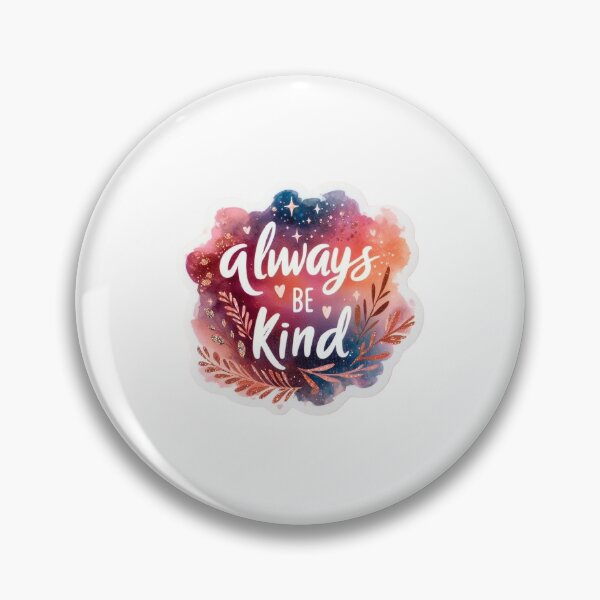 Item preview, always be kind designed and sold by blondie.simmer.