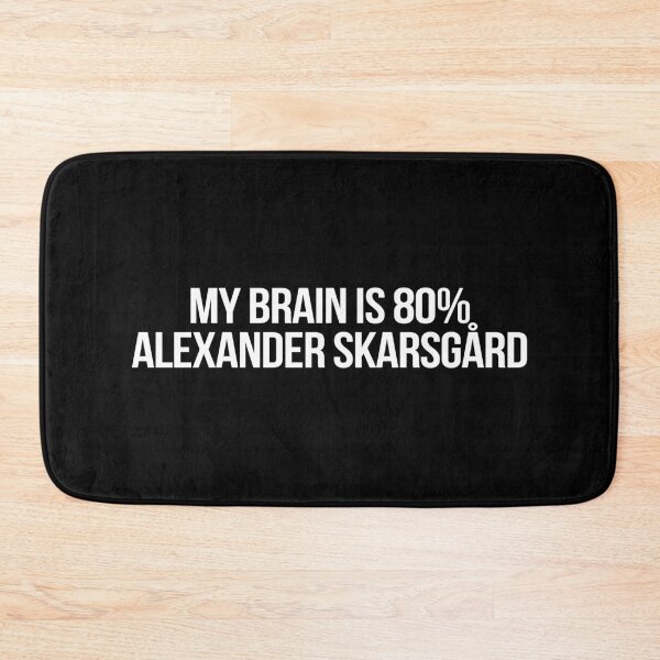 Item preview, My Brain is 80% Alexander Skarsgard designed and sold by 2000sbabyangel.