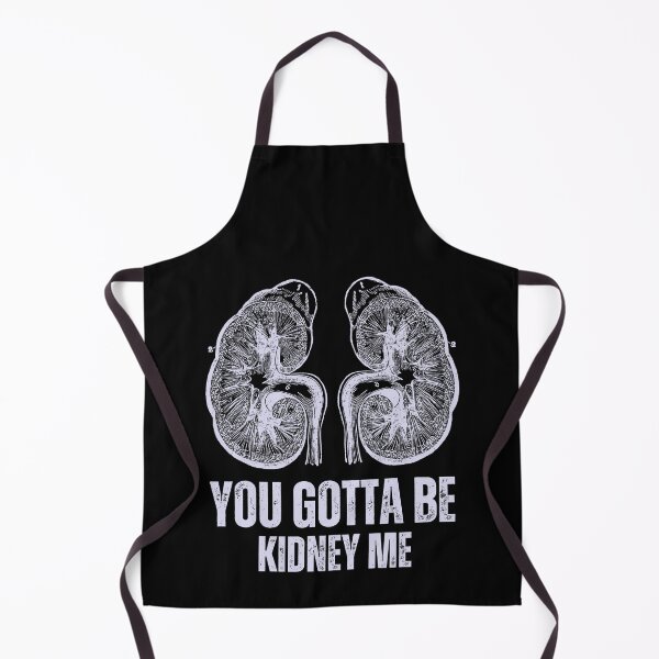 Item preview, You gotta be kidney me designed and sold by TeeToop1.
