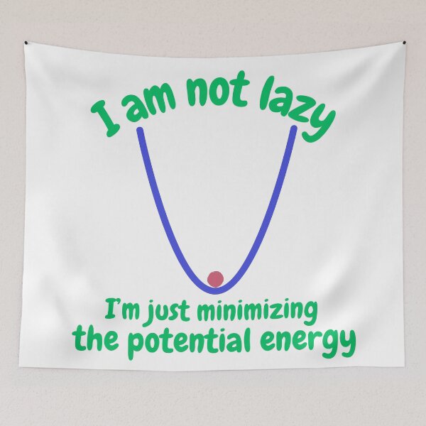 Item preview, I'm not lazy, I'm just minimizing the potential energy designed and sold by NoetherSym.