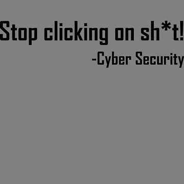 Imagen de la obra Cyber Security Stop Clicking On Shit Funny Cybersecurity Gear de DynamicDesign