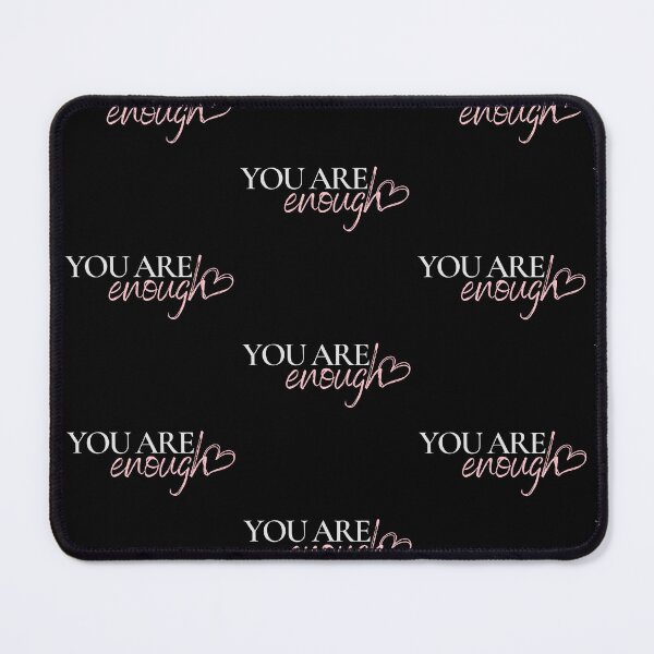 Item preview, You Are Enough, Empowerment Elegance designed and sold by blancheart1.