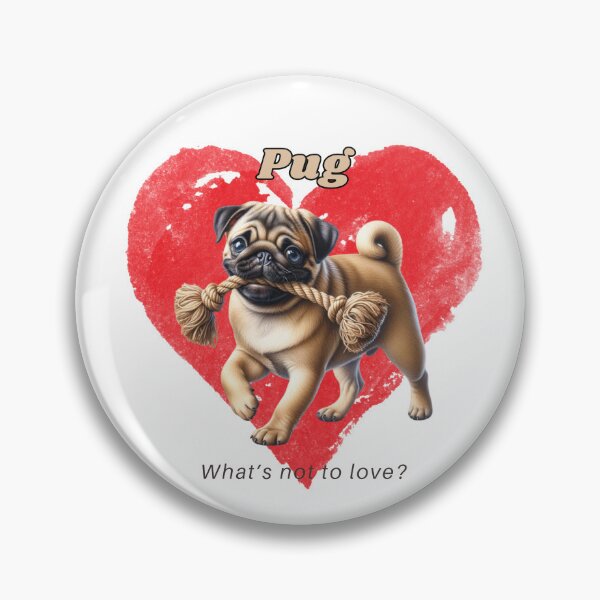 Item preview, What’s Not to Love Pug designed and sold by critterpatchusa.