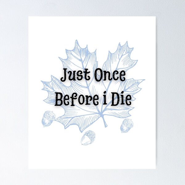 Item preview, Maple Leafs: Just Once Before i Die designed and sold by ZingZest.