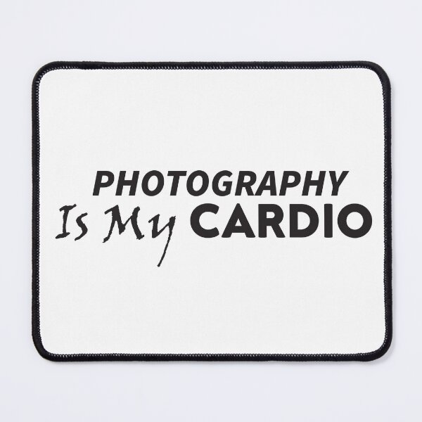 Item preview, Photography is my Cardio designed and sold by Slassyat.