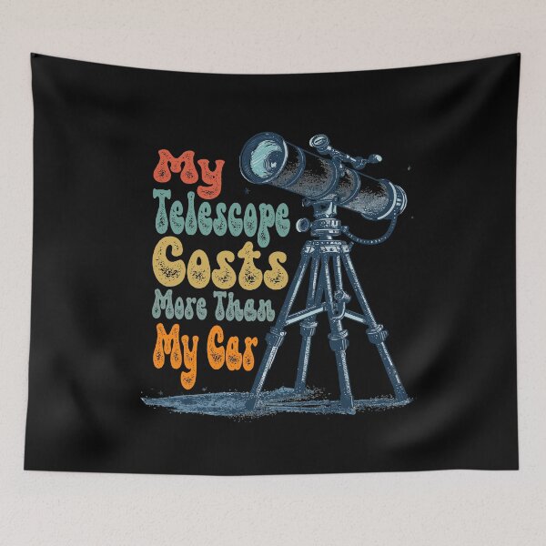 Item preview, My Telescope Costs More Than My Car Stargazing Enthusiast designed and sold by Hananiah Merch.