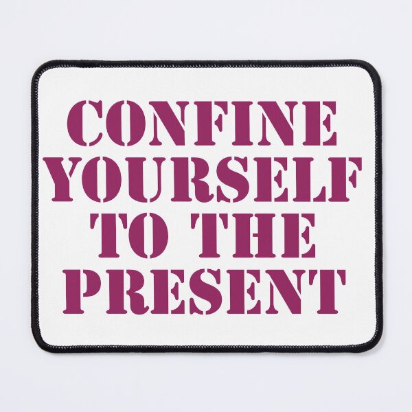 Item preview, Confine Yourself To The Present Motivational Quote designed and sold by adlkh.