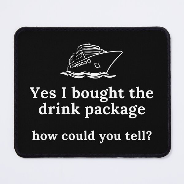 Item preview, Yes I Bought The Drink Package | Cruise ship | Vacation | Funny | Sarcasm designed and sold by ShopCoolStop.