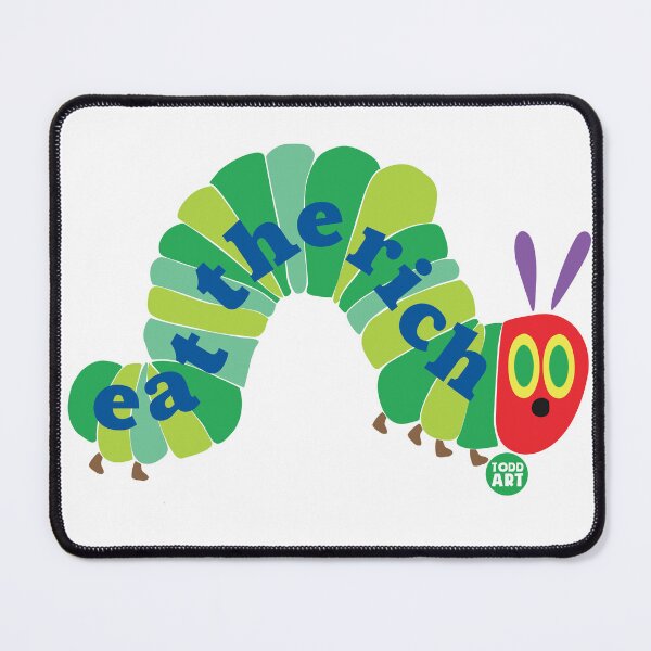 Item preview, EAT THE RICH HUNGRY CATERPILLAR designed and sold by TODD GOLDMAN.