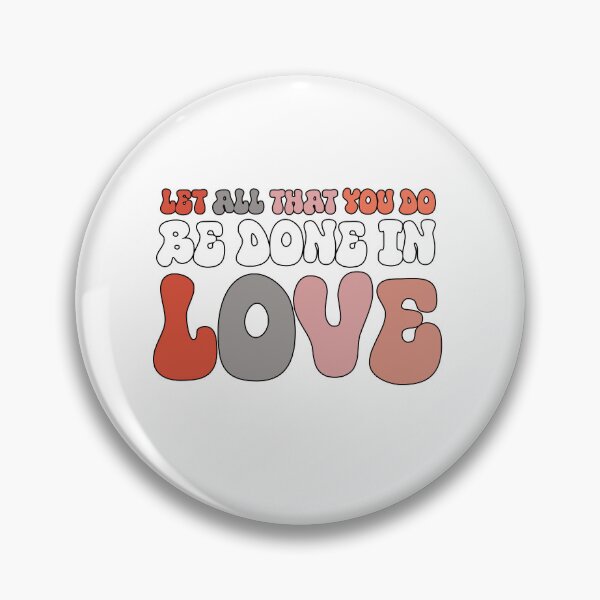 Item preview, Let All That You Do Be Done In Love Heartfelt Valentines Day designed and sold by NOURYnorth.