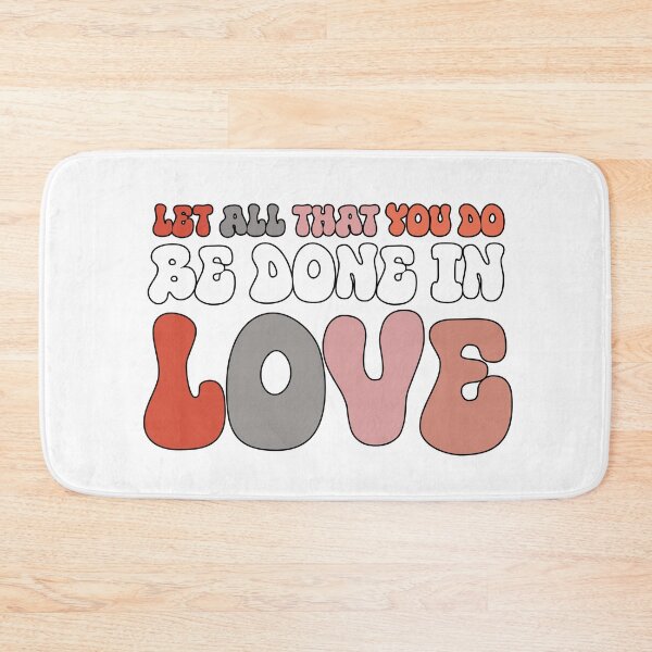 Item preview, Let All That You Do Be Done In Love Heartfelt Valentines Day designed and sold by NOURYnorth.